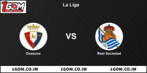 Soi Kèo Real Sociedad Vs Osasuna: 3 Điểm Cho Chủ Nhà?