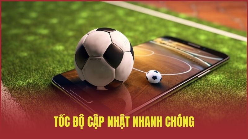 Tốc độ cập nhật nhanh chóng top đầu hiện nay
